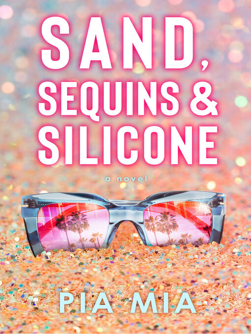 Title details for Sand, Sequins & Silicone by Pia Mia - Wait list